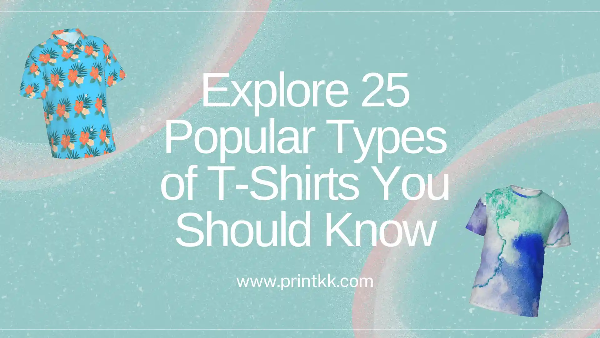 Explore 25 Popular Types of T-Shirts You Should Know in 2025