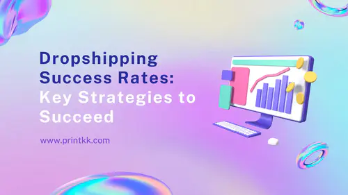 Dropshipping Success Rates in 2025: Key Strategies to Succeed