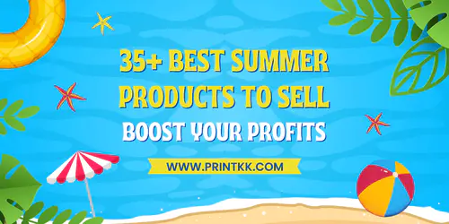 35+ Best Summer Products to Sell - Boost Your Profits in 2025