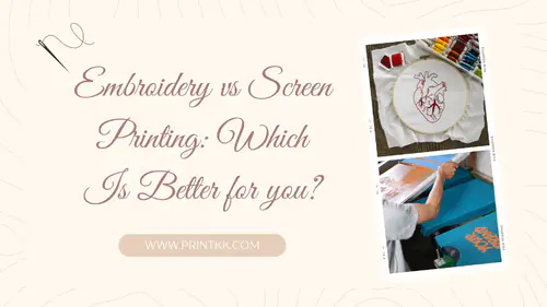 Embroidery vs Screen Printing: Which Is Better for you?