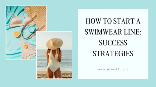 How to Start a Swimwear Line: Success Strategies for 2025