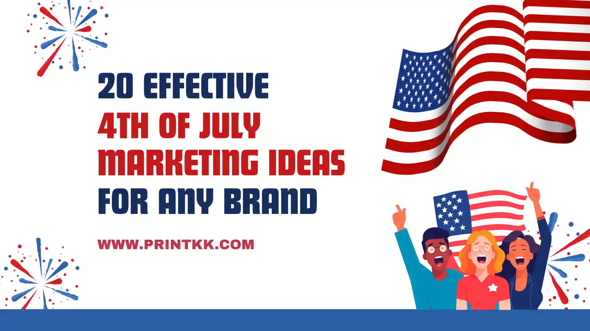 20 Effective 4th of July Marketing Ideas for Any Brand