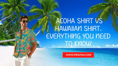Aloha Shirt vs Hawaiian Shirt: Everything You Need to Know