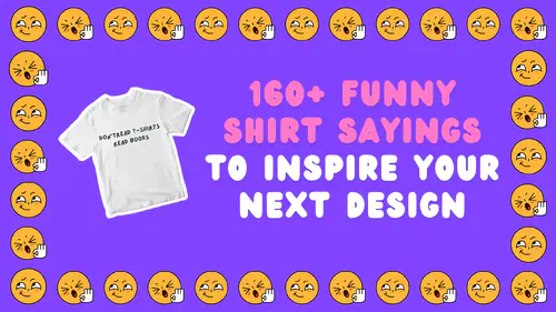 160+ Funny Shirt Sayings to Inspire Your Next Design