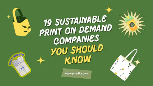 19 Sustainable Print On Demand Companies You Should Know
