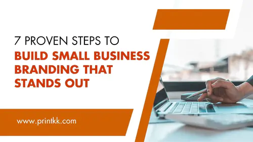 7 Proven Steps to Build Small Business Branding That Stands Out