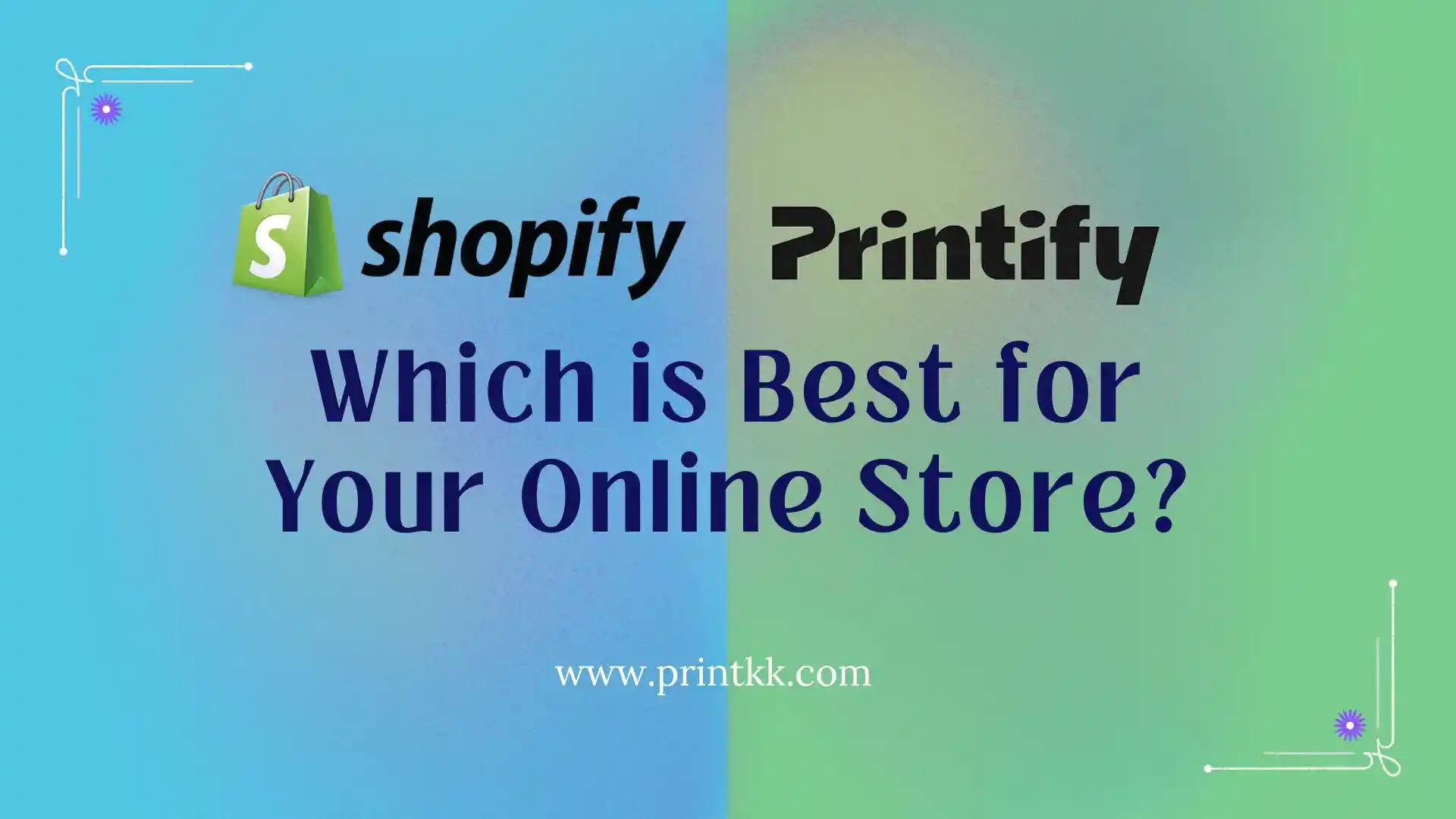 Printify vs Shopify: Which is Best for Your Online Store?