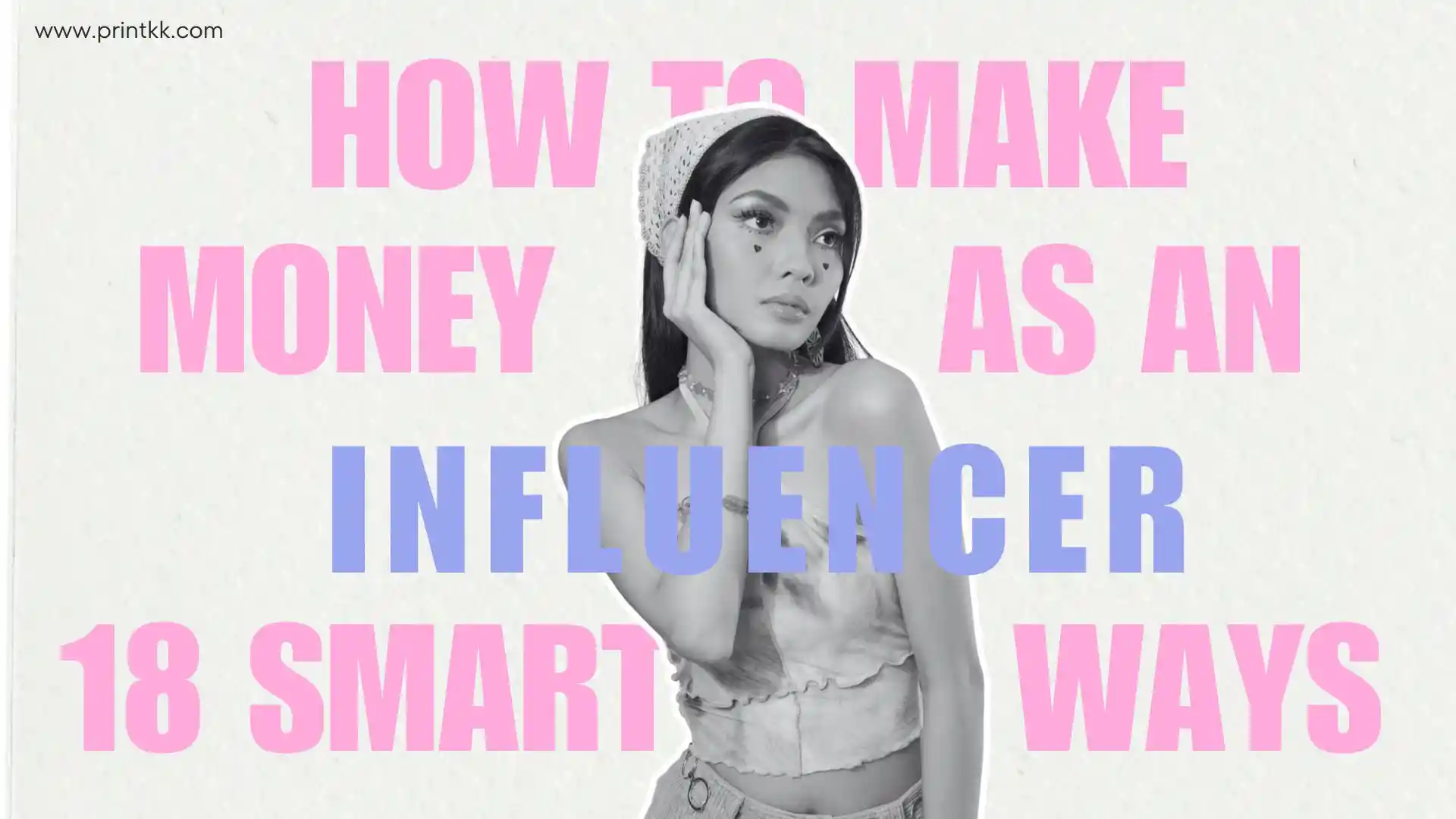 How to Make Money as an Influencer: 18 Practical Strategies