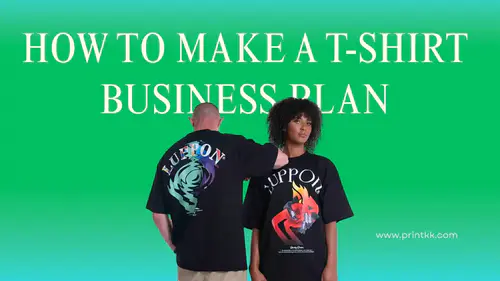 How to Make a T-Shirt Business Plan in 2025