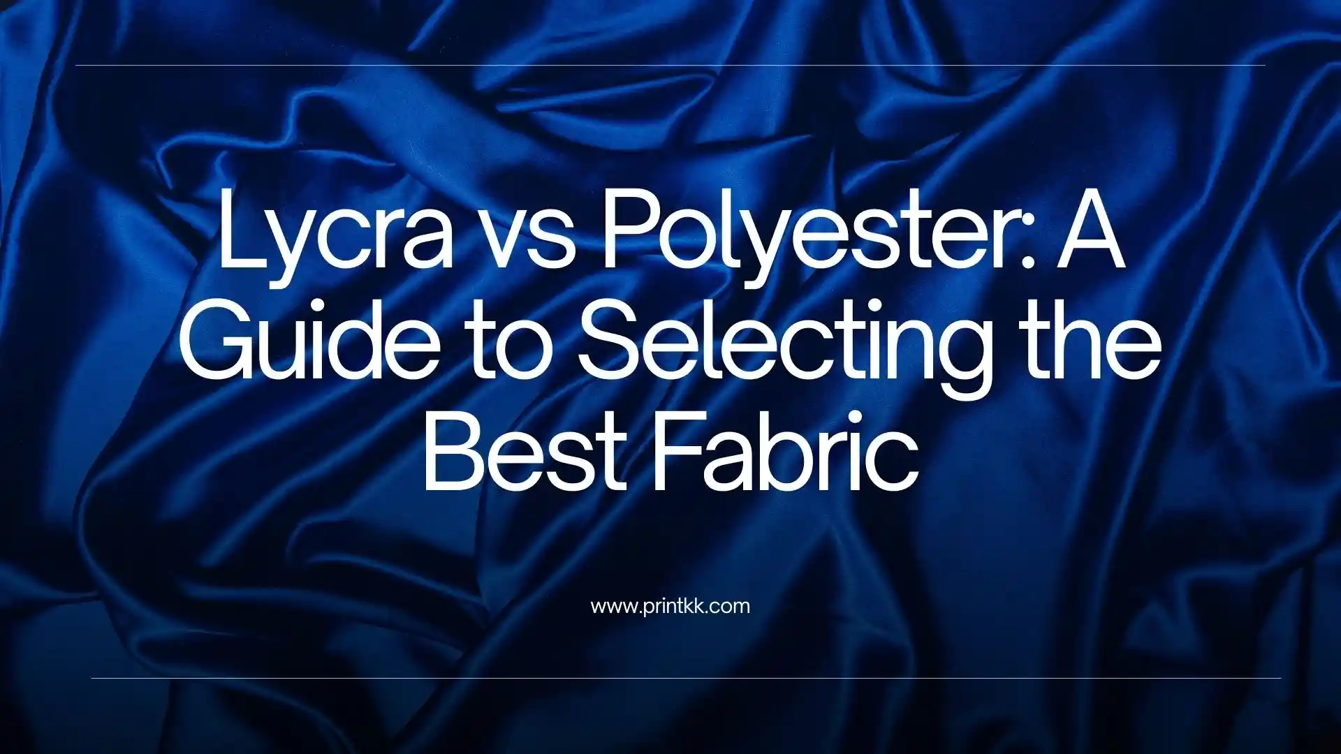 Lycra vs Polyester: A Guide to Selecting the Best Fabric