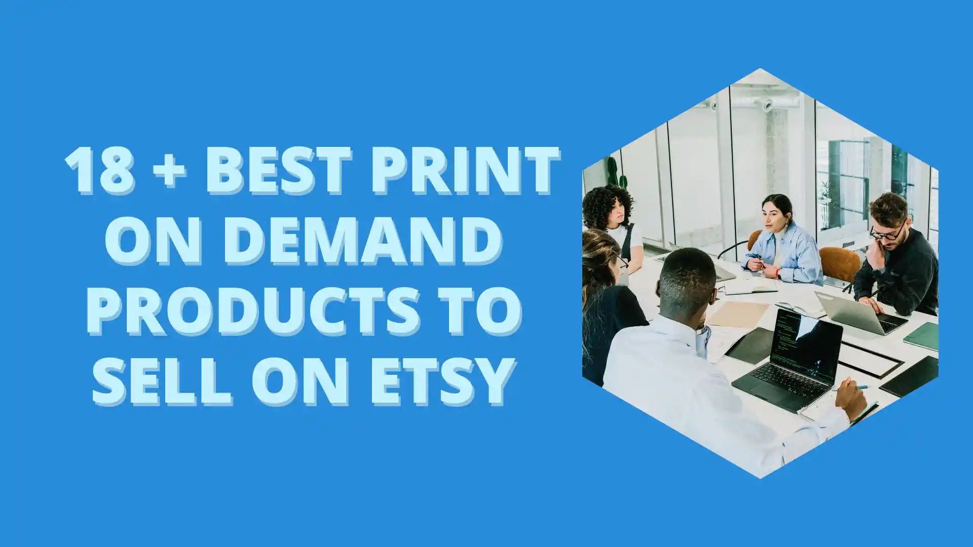 18 + Best Print on Demand Products to Sell on Etsy in 2025