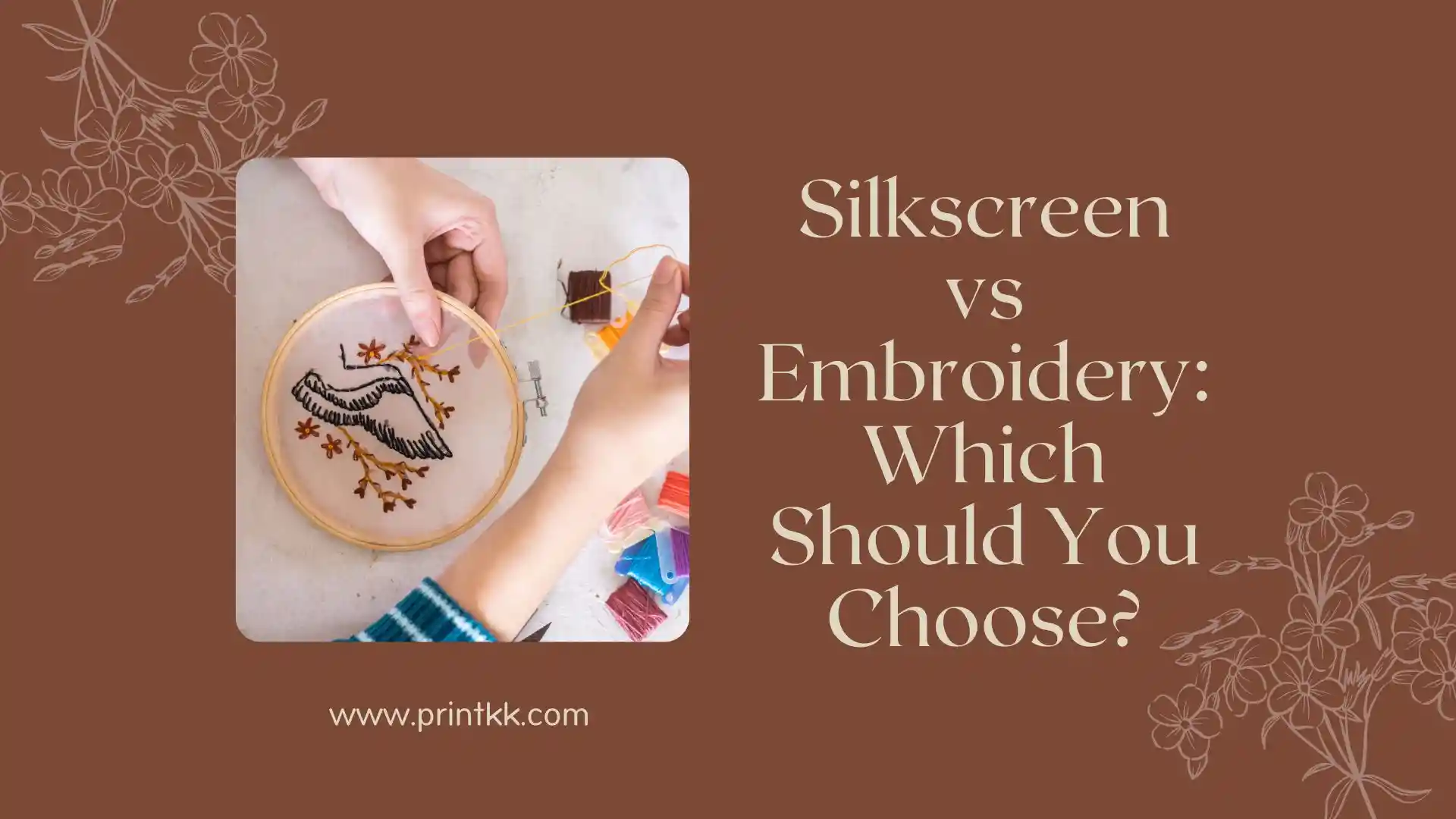Silkscreen vs Embroidery: Which Should You Choose?