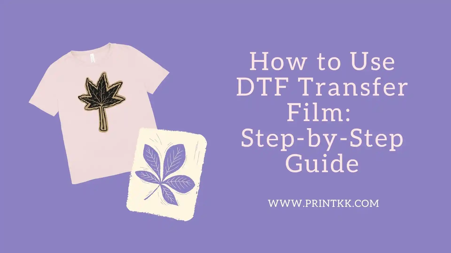 Comment utiliser le film de transfert DTF : Guide étape par étape