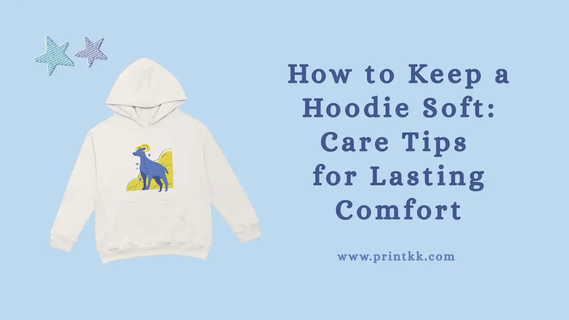How to Keep a Hoodie Soft: Care Tips for Lasting Comfort
