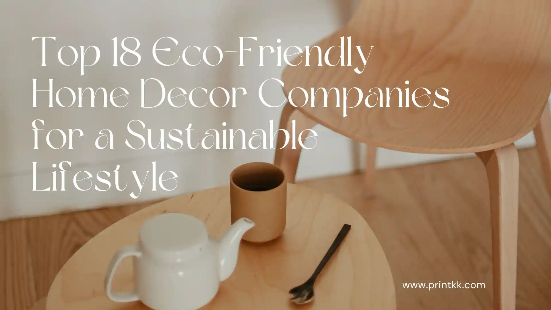 Top 18 Eco-Friendly Home Decor Companies for a Sustainable Lifestyle