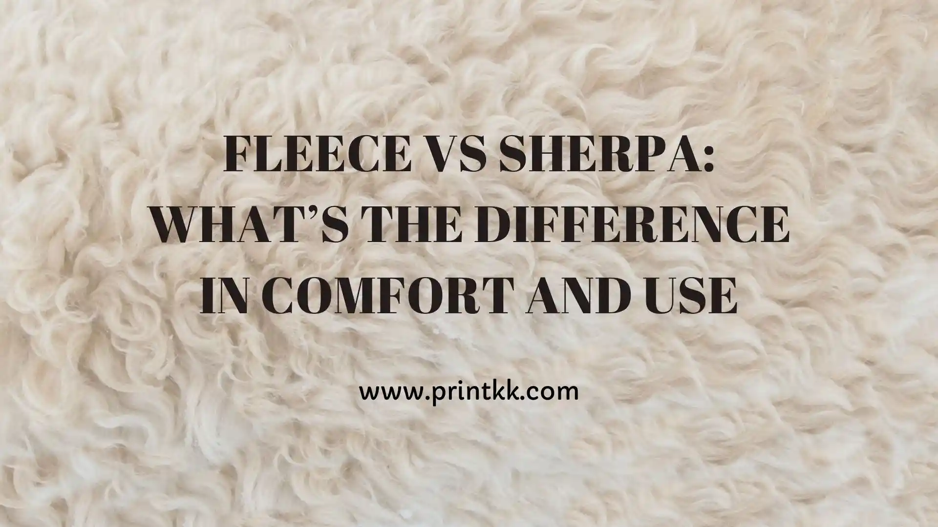 Fleece vs Sherpa: What's the Difference in Comfort and Use