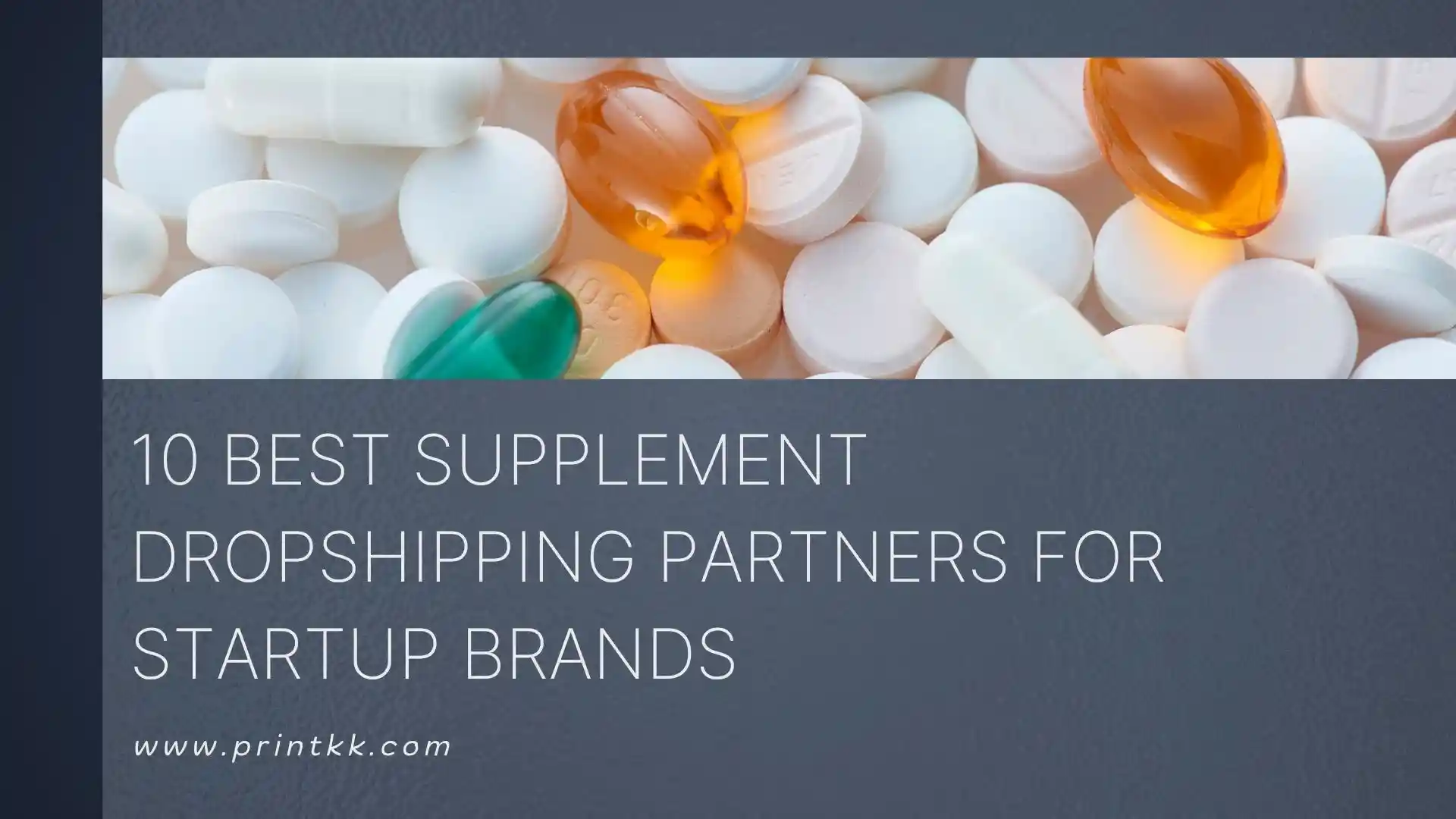 10 Best Supplement Dropshipping Partners for Startup Brands
