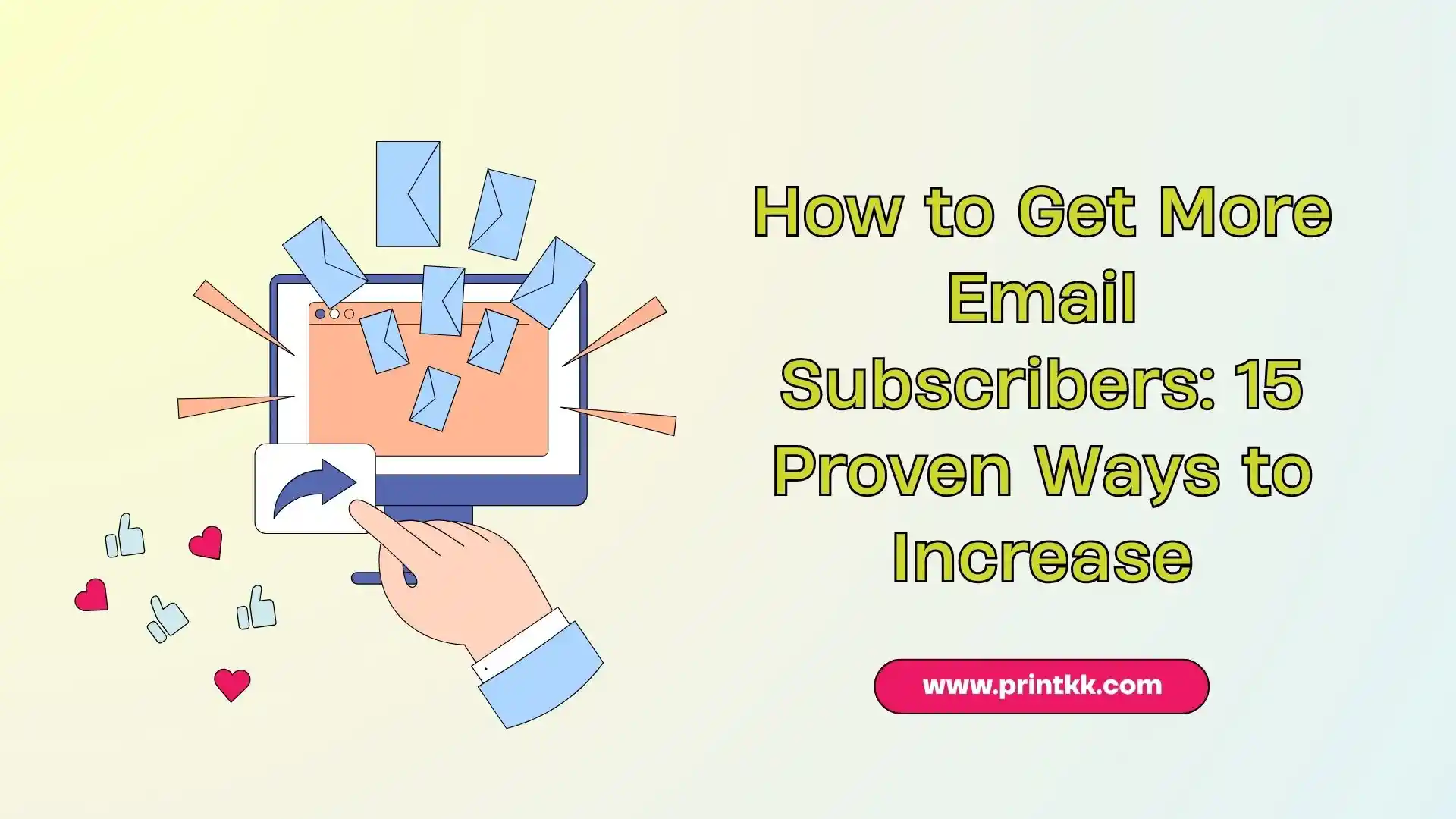 How to Get More Email Subscribers: 15 Proven Ways to Increase