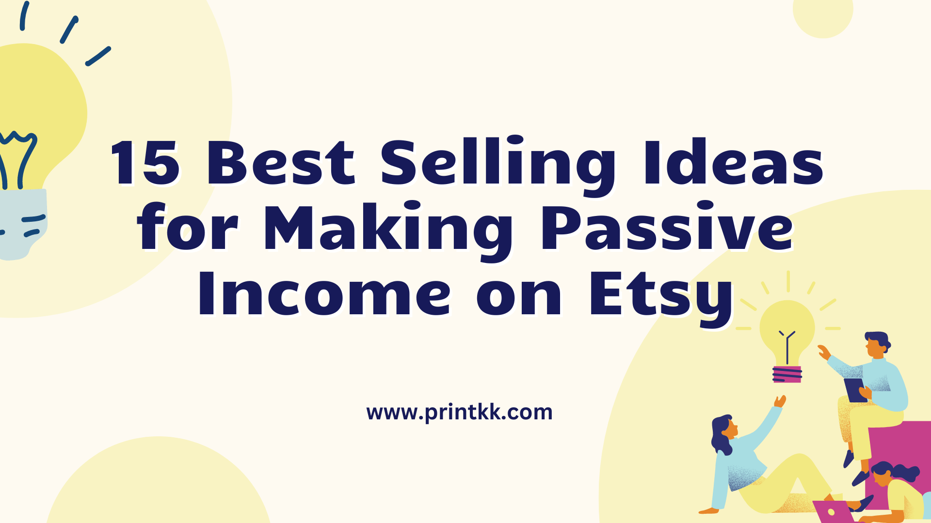 15 Best Selling Ideas for Making Passive Income on Etsy