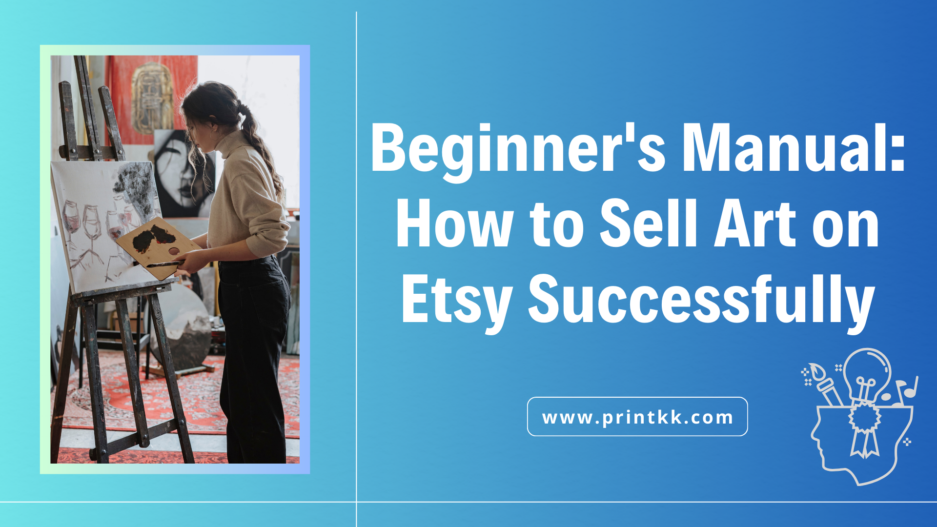 Beginner's Manual: How to Sell Art on Etsy Successfully