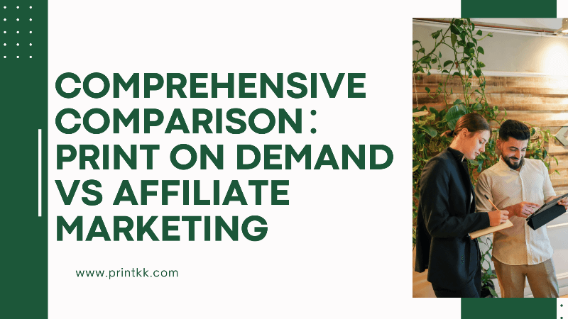 Comprehensive Comparison: Print on Demand vs  Affiliate Marketing