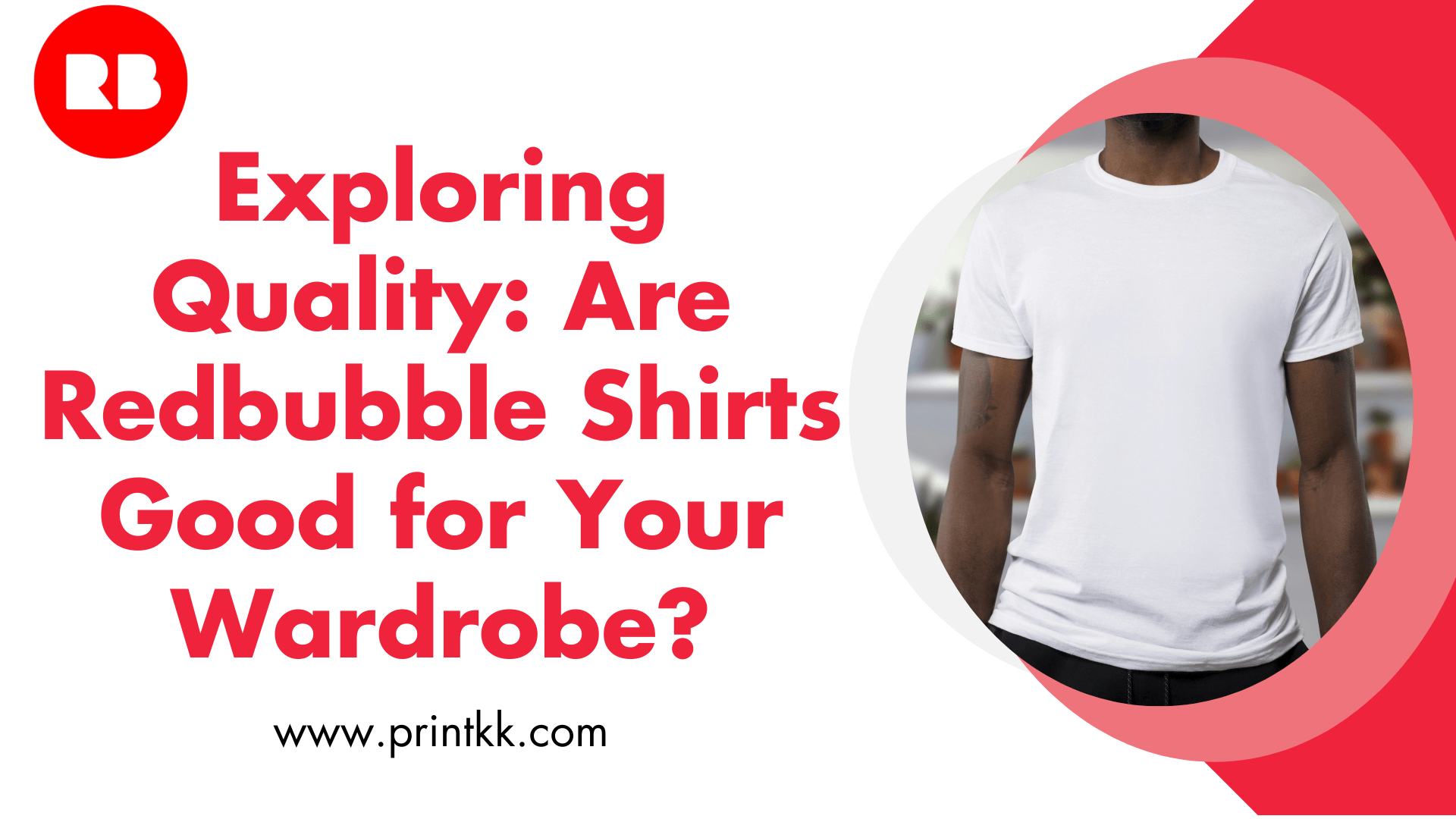 Exploring Quality: Are Redbubble Shirts Good for Your Wardrobe?