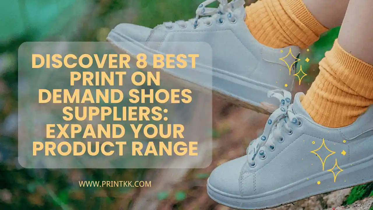 Discover 8 Best Print on Demand Shoes Suppliers: Expand Your Product Range