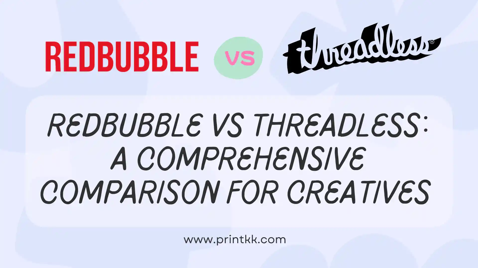 Redbubble vs Threadless: A Comprehensive Comparison for Creatives