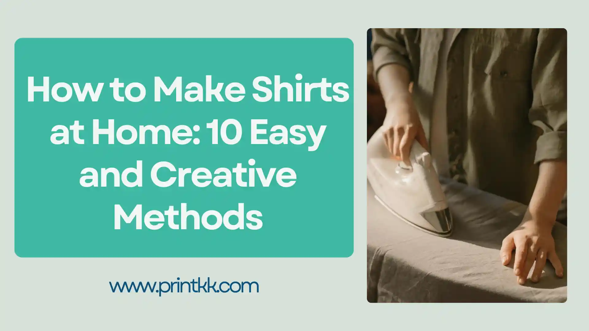 How to Make Shirts at Home: 10 Easy and Creative Methods