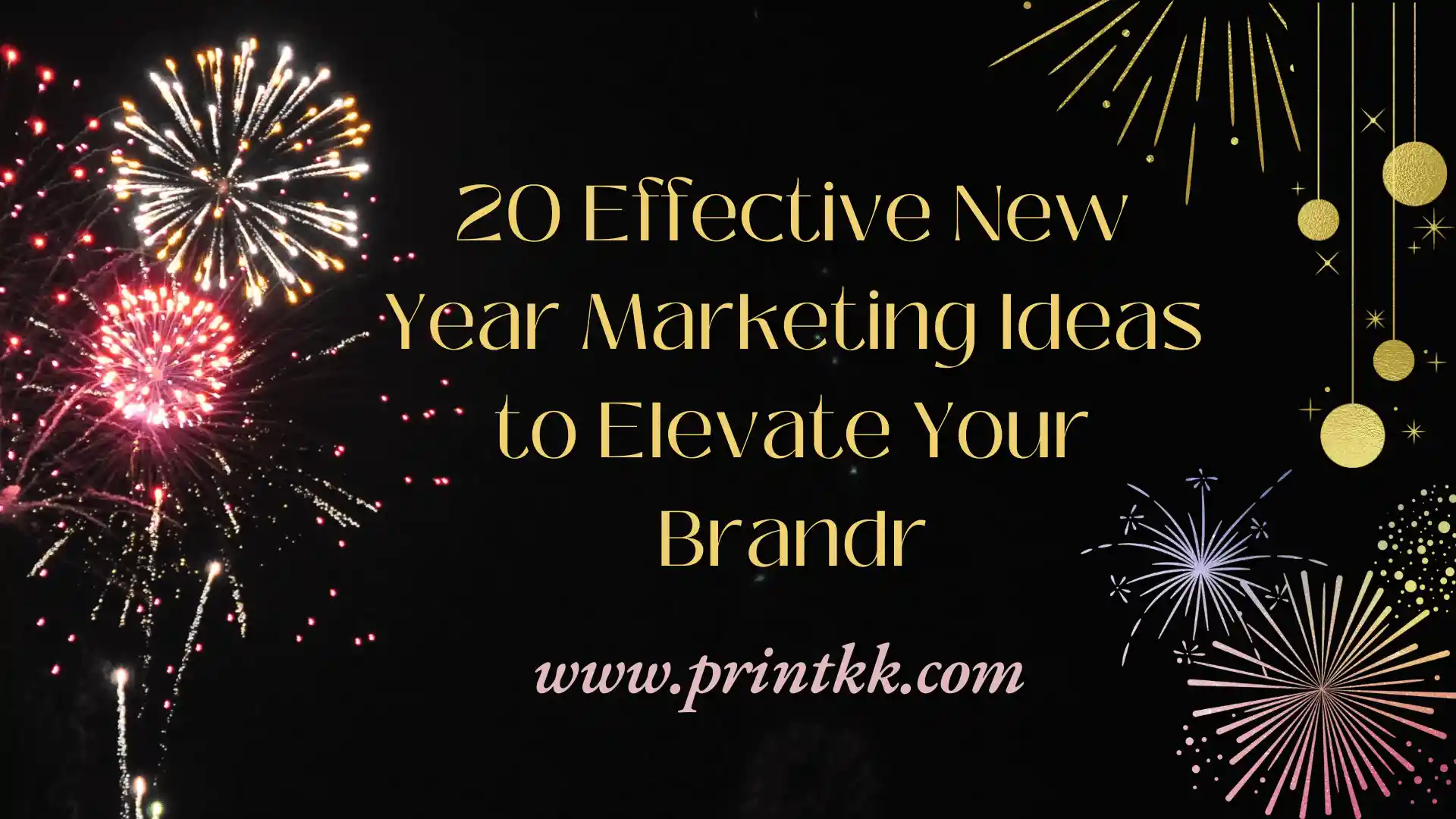 20 Effective New Year Marketing Ideas to Elevate Your Brand [2025]