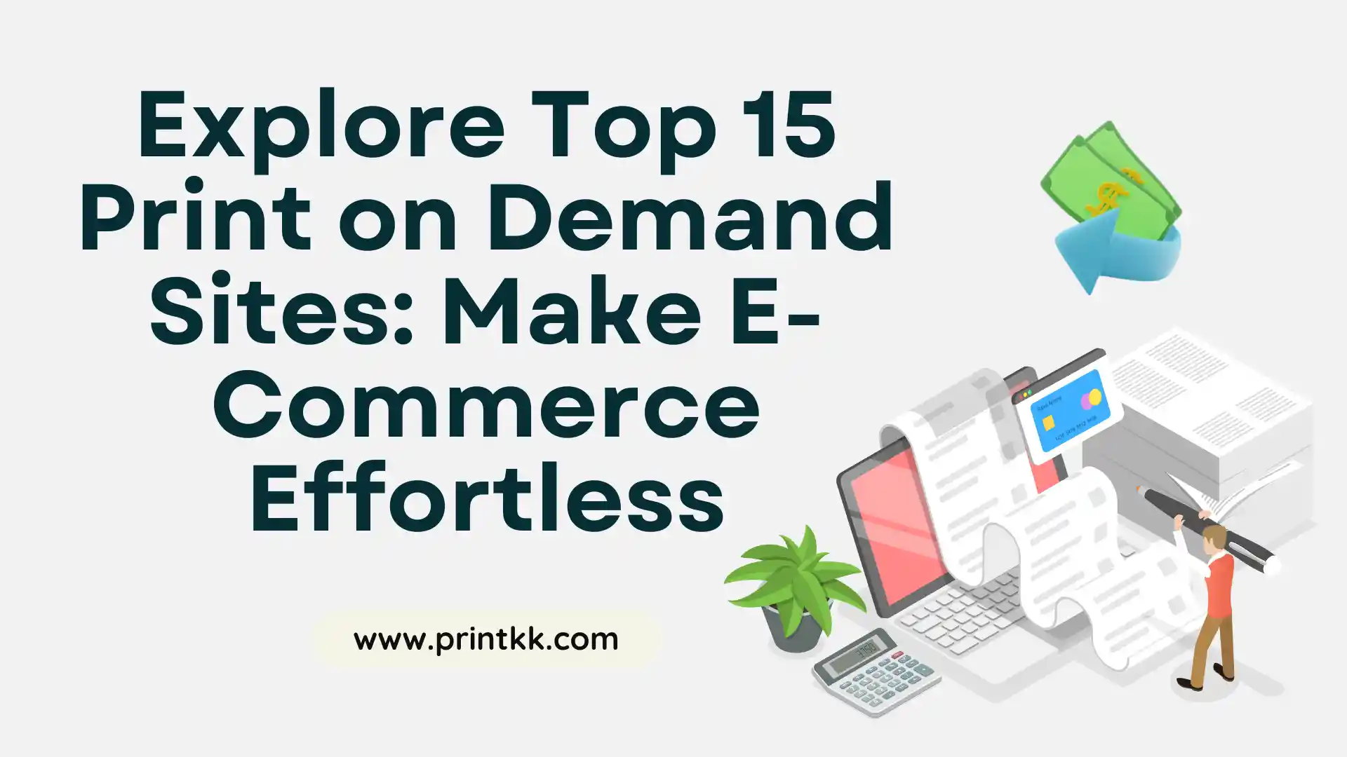 Explore Top 15 Print on Demand Sites: Make E-Commerce Effortless