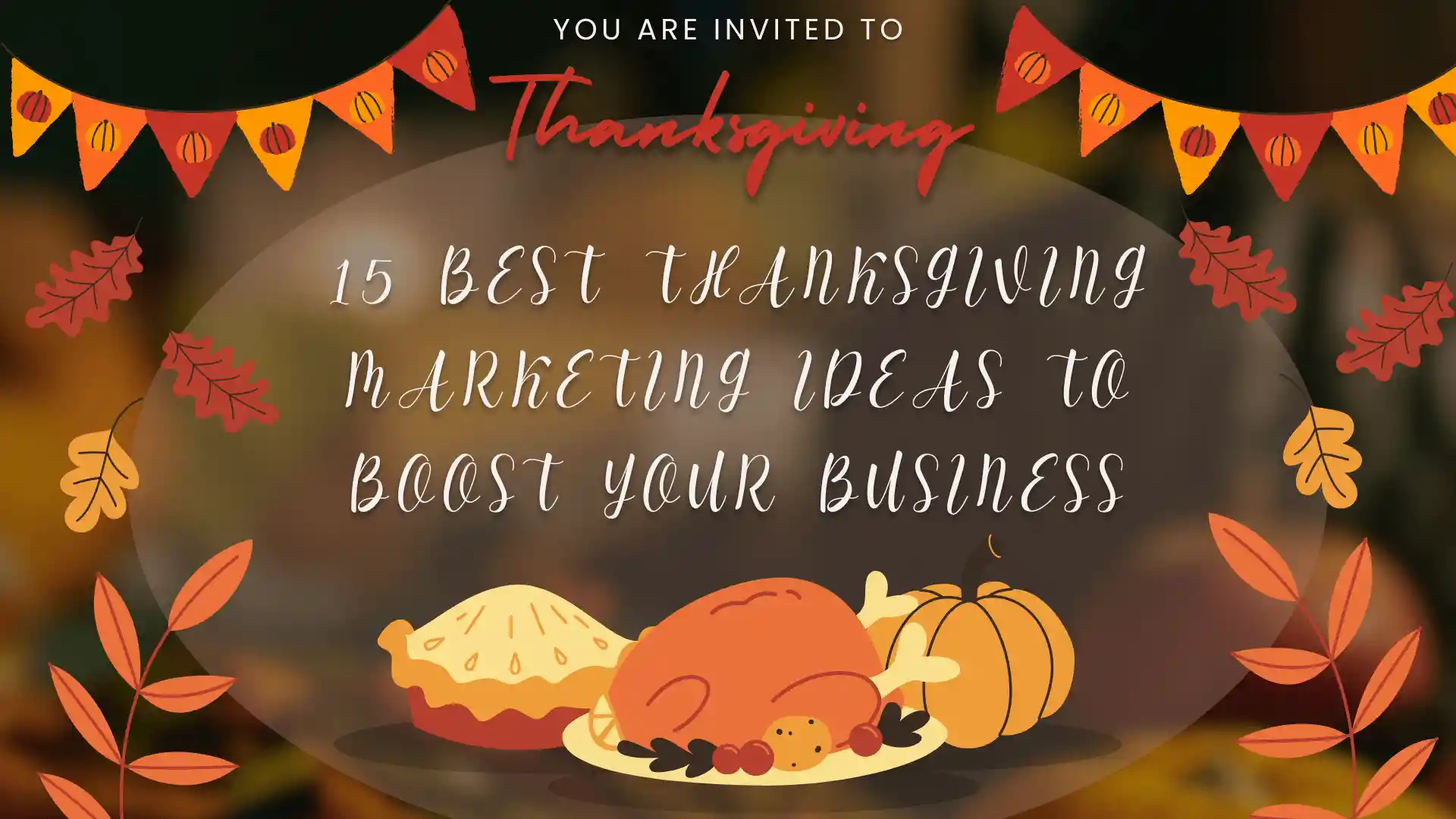 15 Best Thanksgiving Marketing Ideas to Boost Your Business [2025]