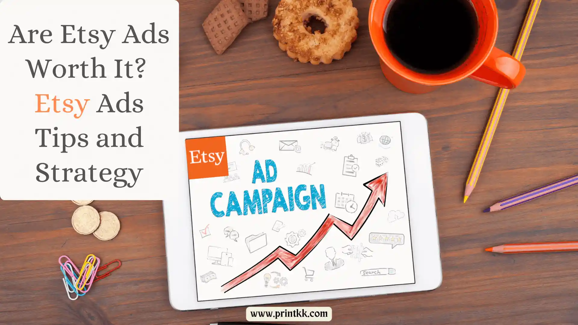 Are Etsy Ads Worth It in 2025? Etsy Ads Tips and Strategy