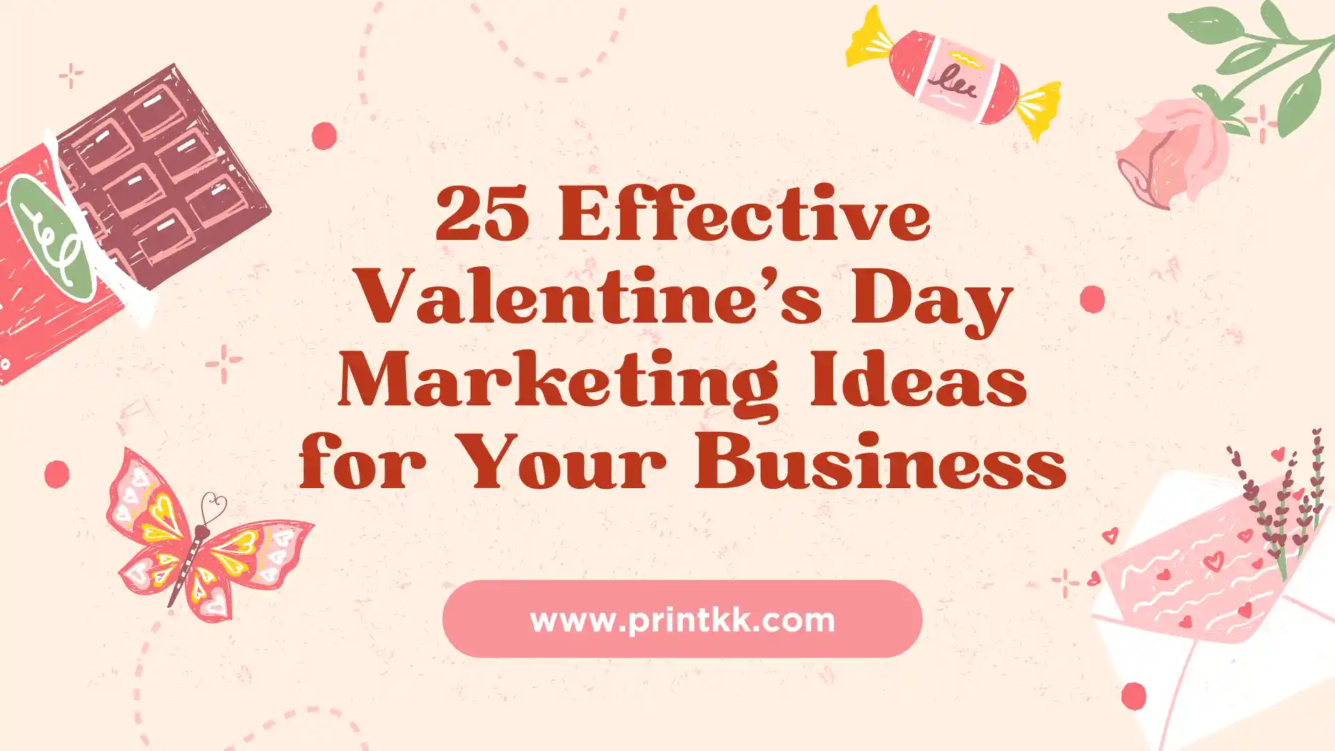 25 Effective Valentine's Day Marketing Ideas for Your Business