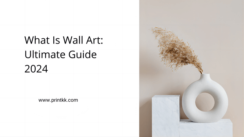 What Is Wall Art: Ultimate Guide 2025