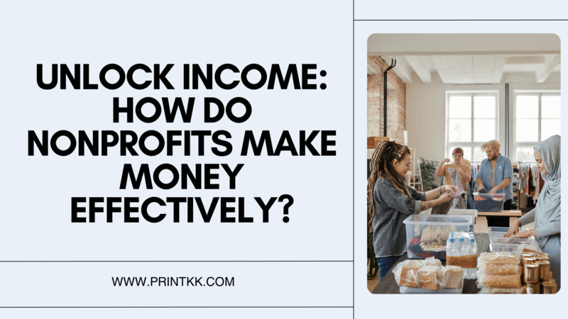 Unlock Income: How Do Nonprofits Make Money Effectively?