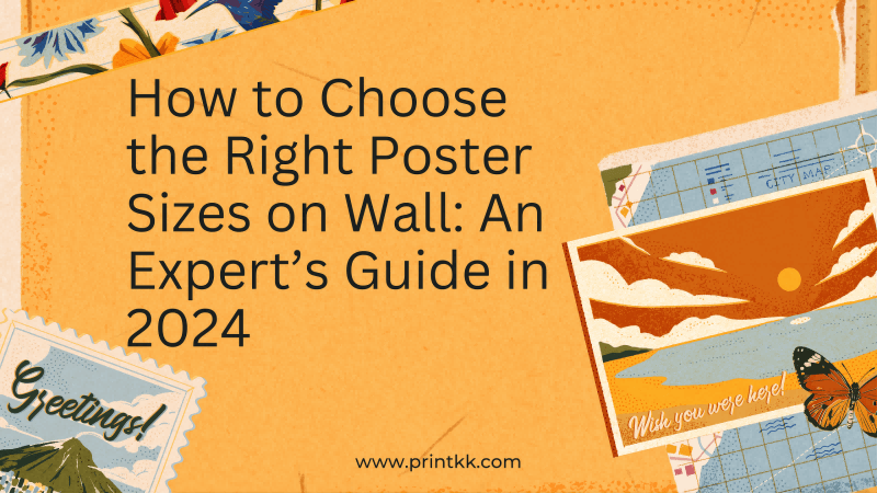 How to Choose the Right Poster Sizes on Wall: An Expert's Guide in 2024