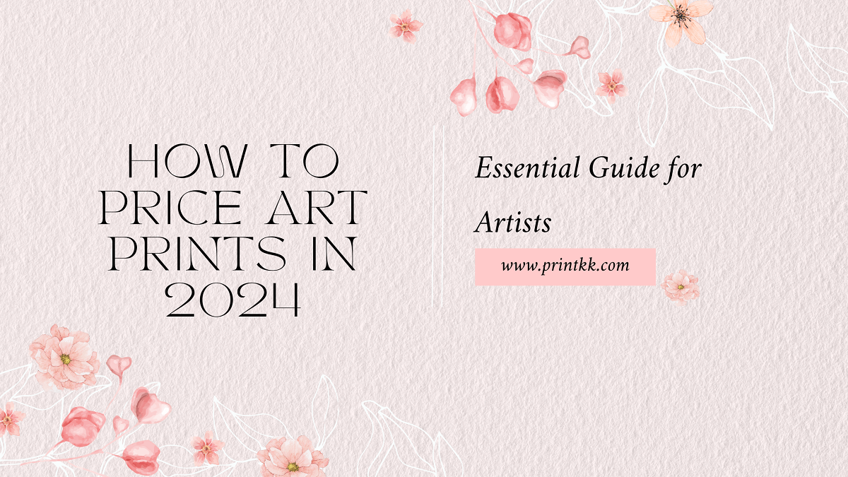 How To Price Art Prints In 2024 Essential Guide For Artists PrintKK Blog   123eddf8c4f10126d52521be3dfb385efave 