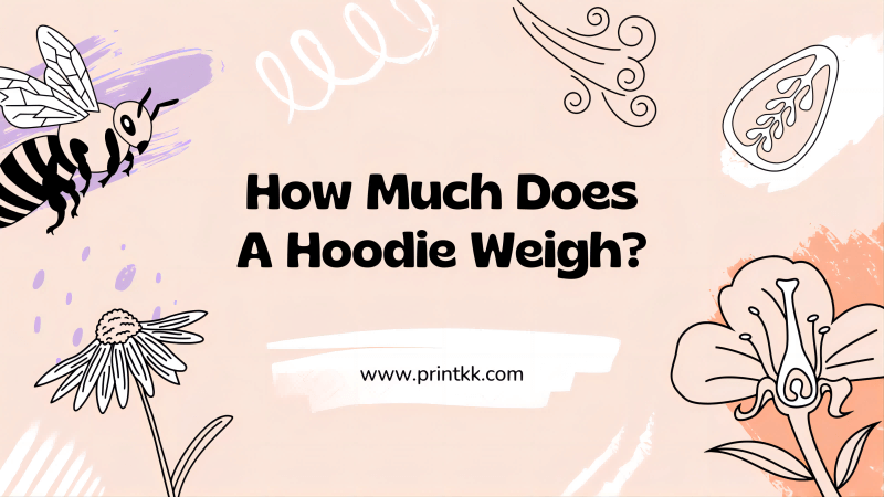 How Much Does a Hoodie Weigh: All You Need to Know