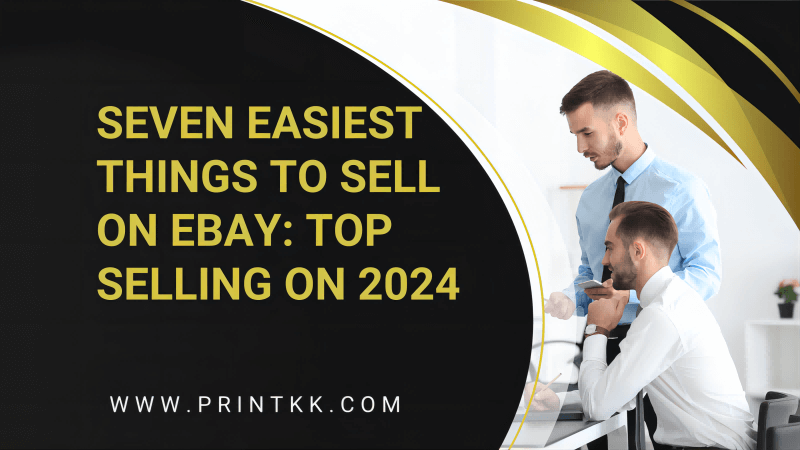 Seven Easiest Things to Sell on eBay: Top Selling on 2024