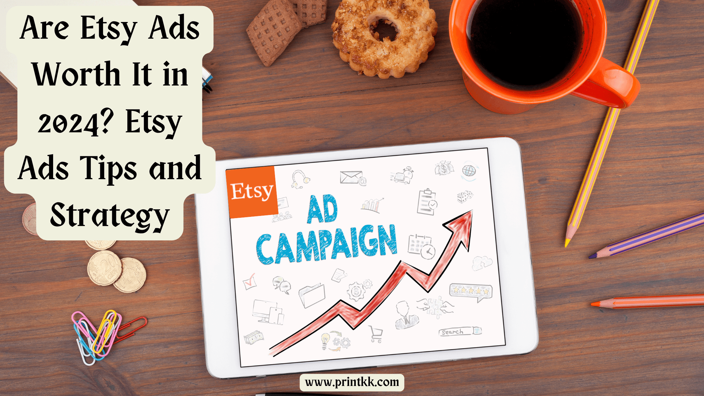 Are Etsy Ads Worth It in 2024? Etsy Ads Tips and Strategy