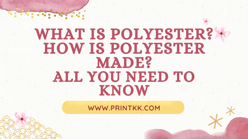 What is Polyester? How Is Polyester Made? All You Need to Know